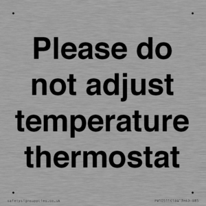 Please do not adjust temperature thermostat